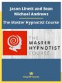 Jason Linett, Sean Michael Andrews - The Master Hypnotist Course